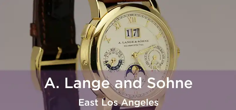 A. Lange and Sohne East Los Angeles