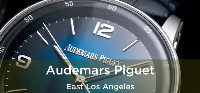 Audemars Piguet East Los Angeles