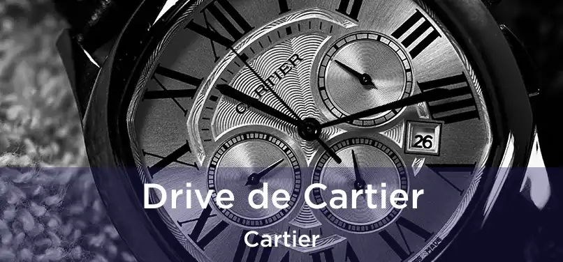 Drive de Cartier Cartier