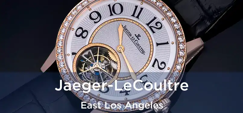 Jaeger-LeCoultre East Los Angeles