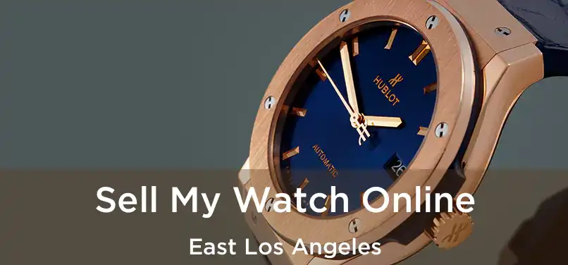 Sell My Watch Online East Los Angeles