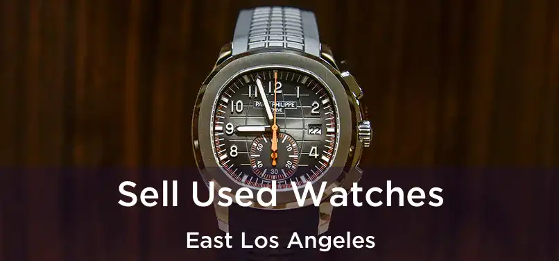 Sell Used Watches East Los Angeles