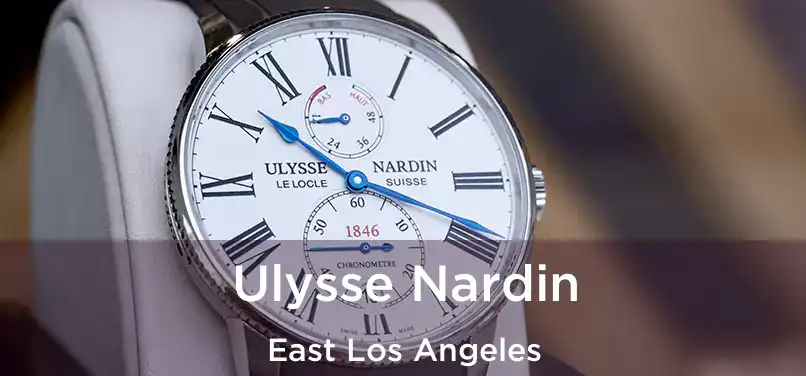 Ulysse Nardin East Los Angeles