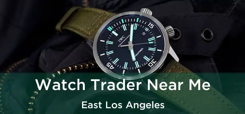 Watch Trader Near Me East Los Angeles